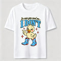 In Case You Need Me Duck Classic T-Shirt