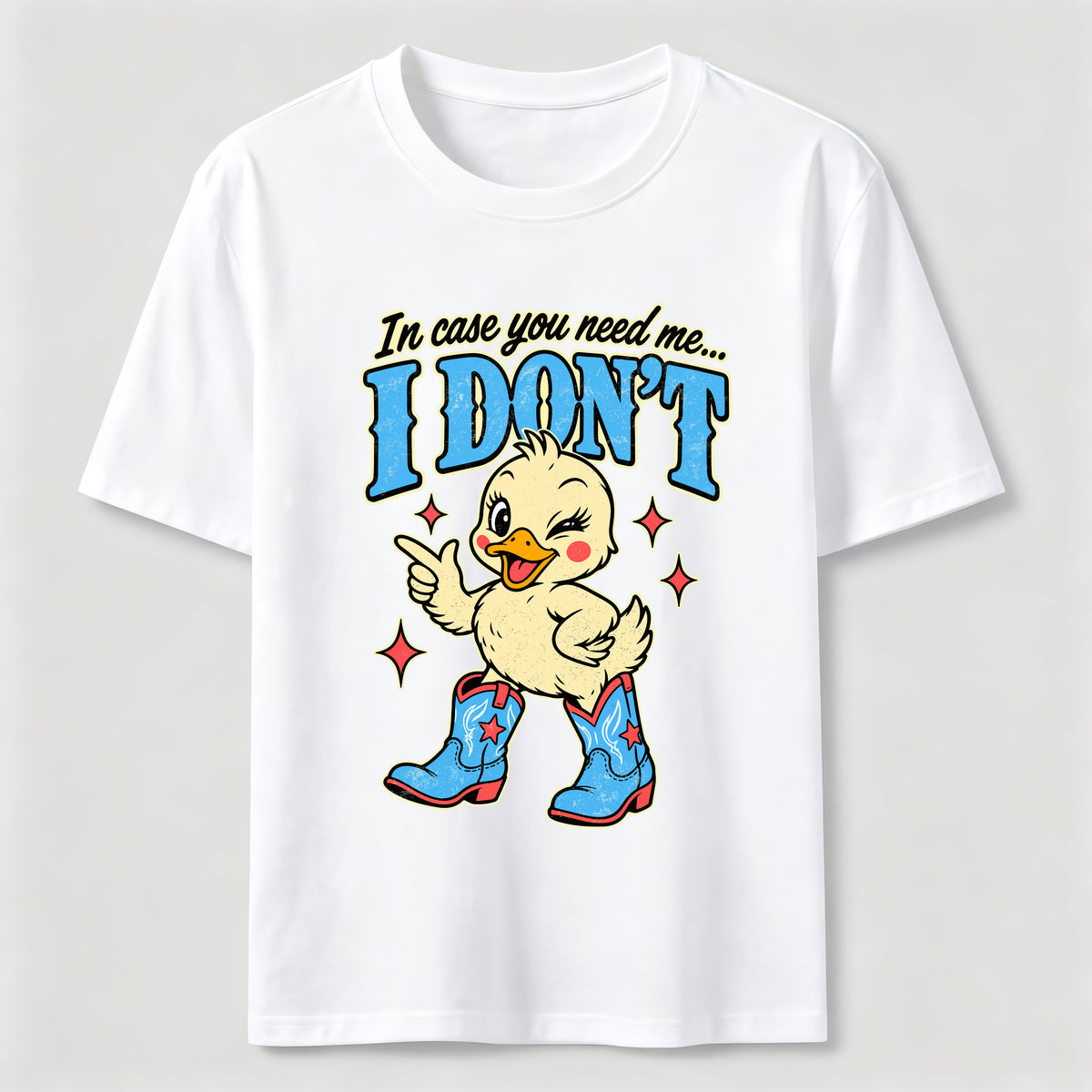 In Case You Need Me Duck Classic T-Shirt