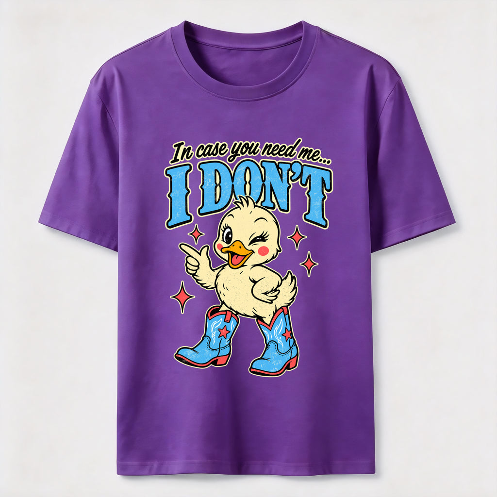 In Case You Need Me Duck Classic T-Shirt
