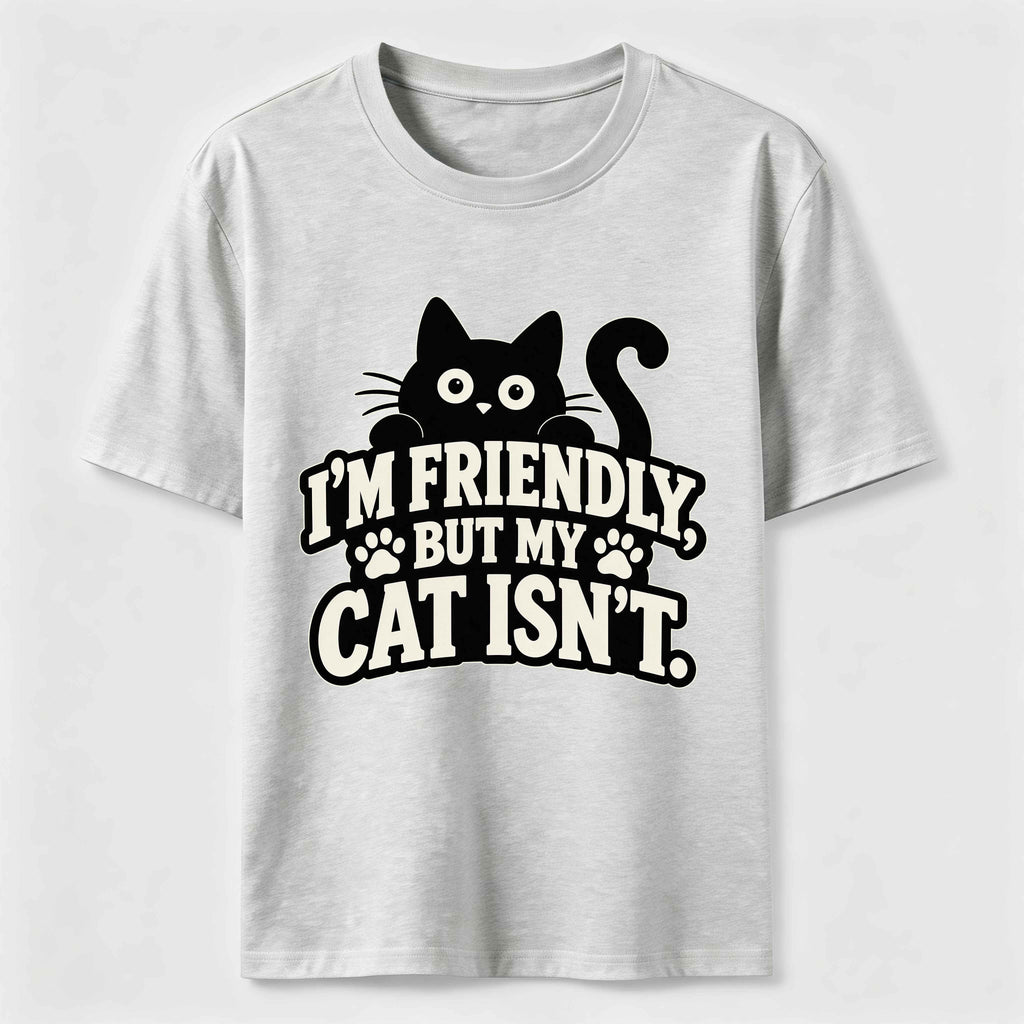 Friendly But My Cat Is Not Classic T-Shirt