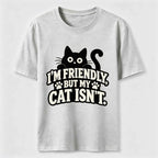 Friendly But My Cat Is Not Classic T-Shirt