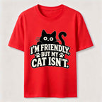 Friendly But My Cat Is Not Classic T-Shirt