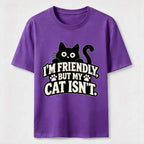 Friendly But My Cat Is Not Classic T-Shirt