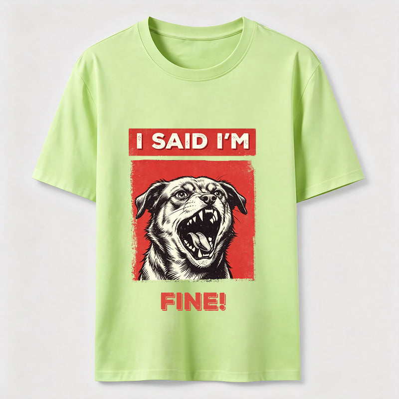 PetTaxClub I Said I’m Fine Grumpy Dog Classic T-Shirt