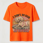 I Don’t Do Hair I Do Attitude Classic T-Shirt