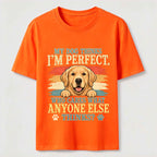 My Dog Thinks I'm Perfect Classic T-Shirt