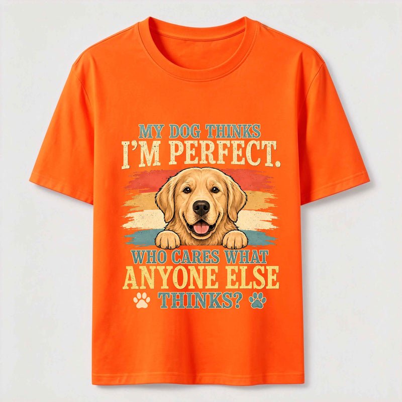 My Dog Thinks I'm Perfect Classic T-Shirt