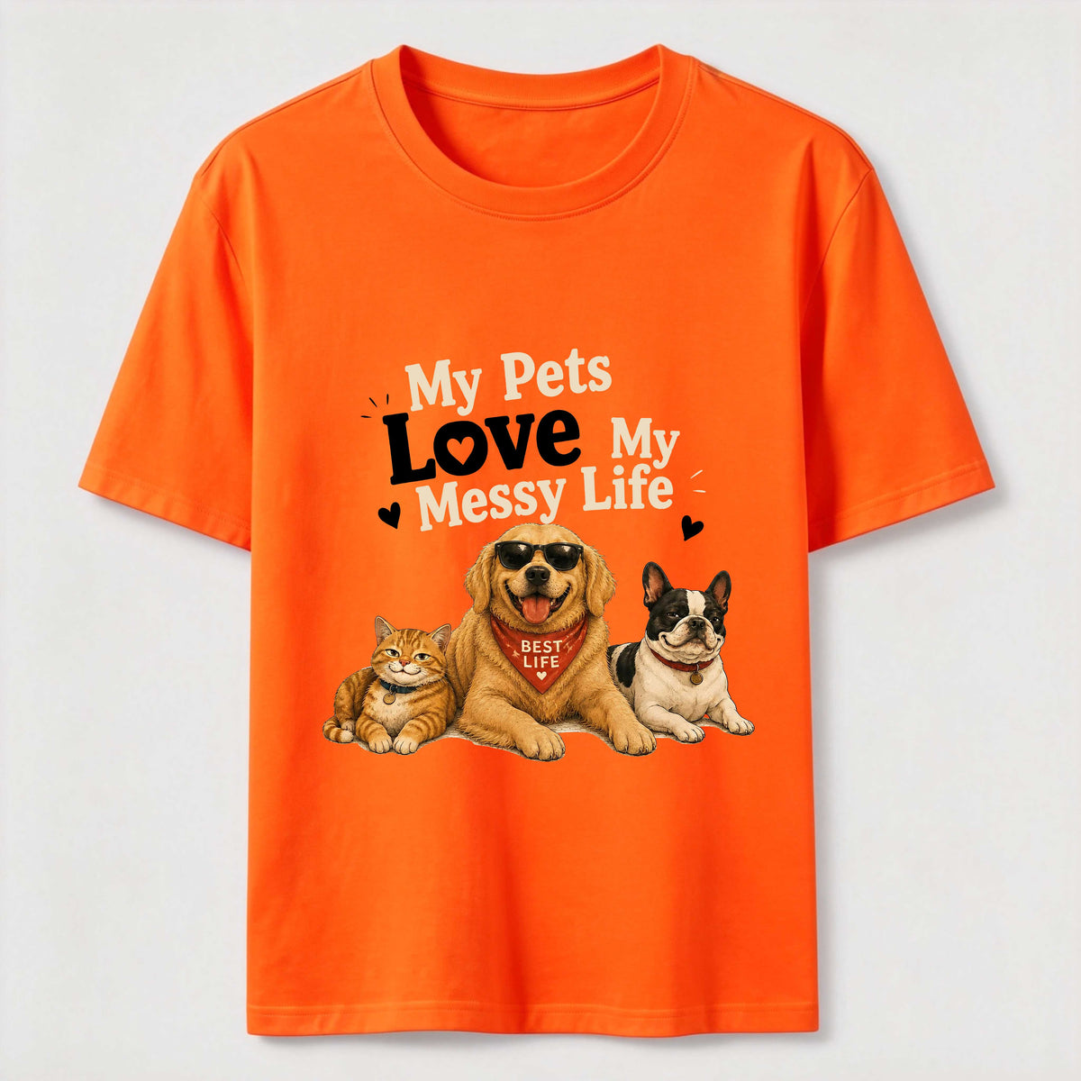My Pets Love My Messy Life Classic T-Shirt