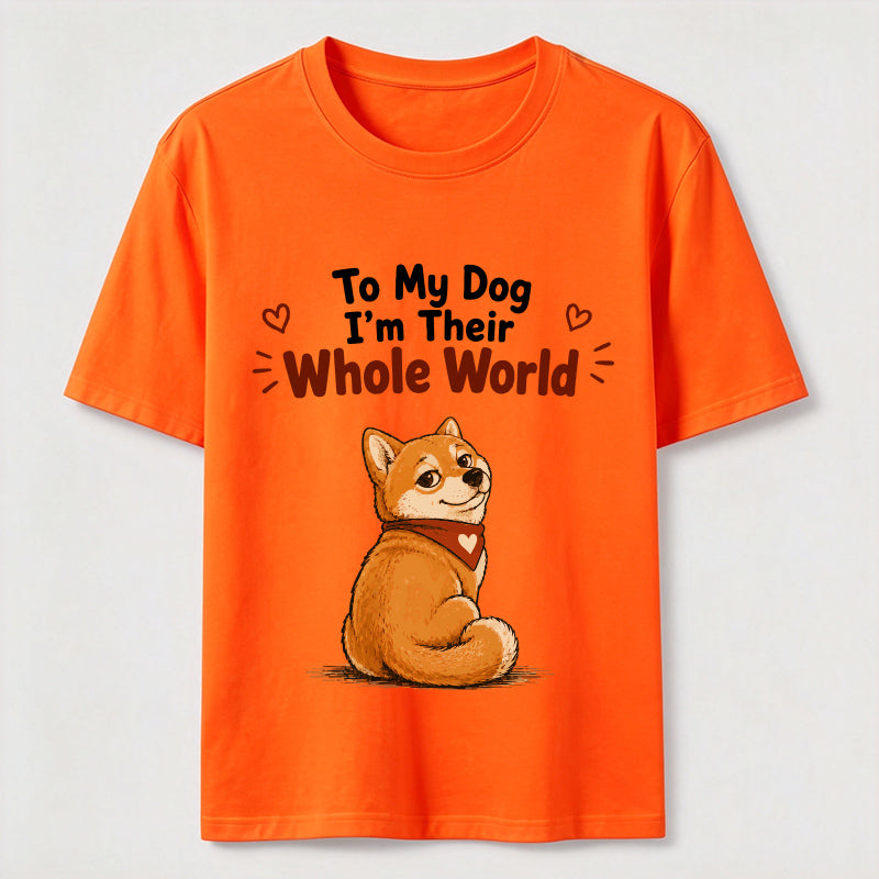 My Dog’s Whole World Classic T-Shirt