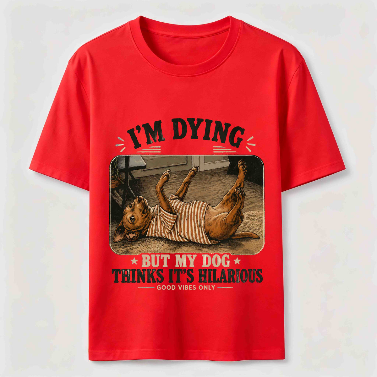 My Dog Thinks It’s Hilarious Classic T-Shirt