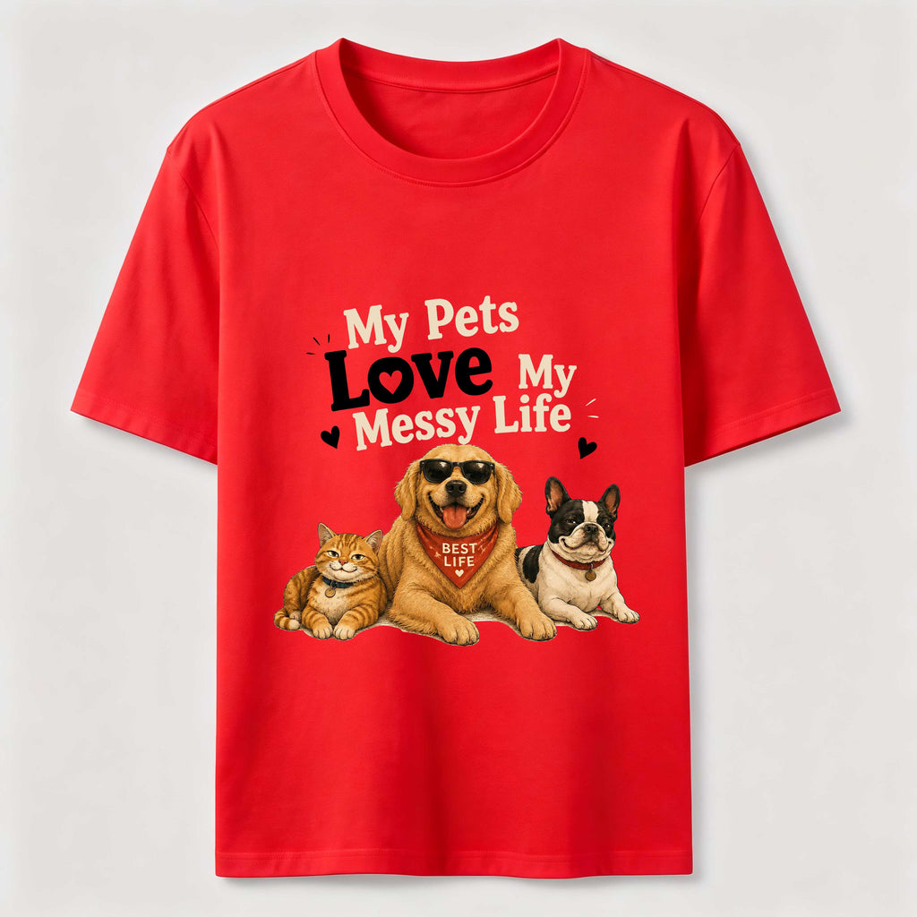 My Pets Love My Messy Life Classic T-Shirt