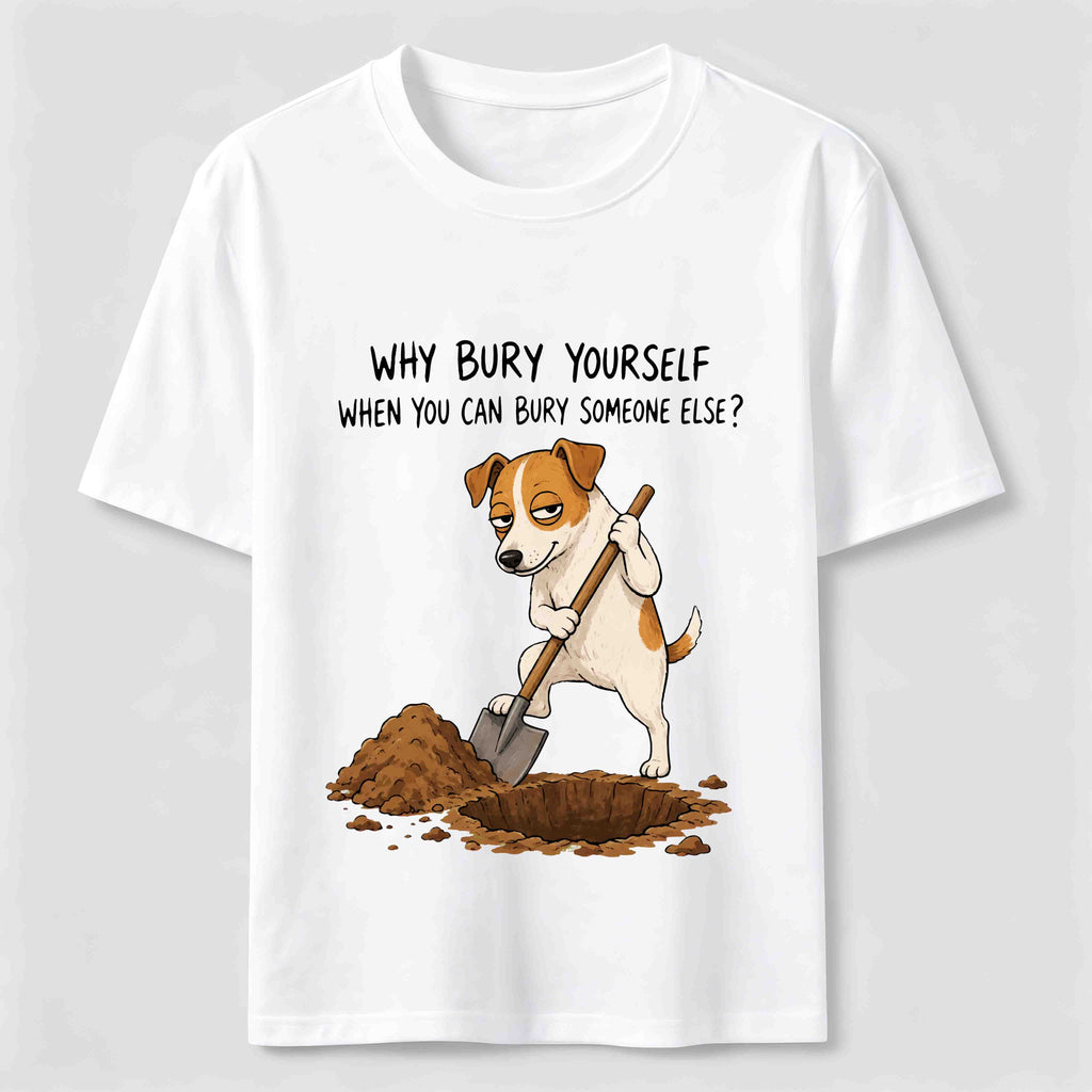 Bury Someone Else Dog Classic T-Shirt