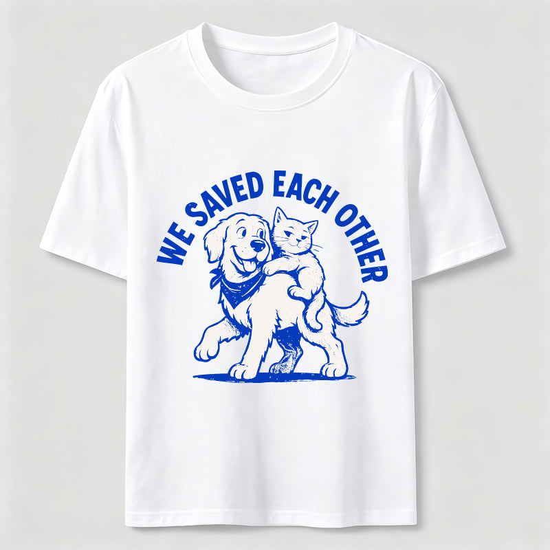 We Saved Each Other Classic T-Shirt