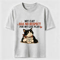 No Respect for My Life Plan Cat Classic T-Shirt