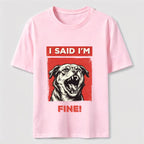 PetTaxClub I Said I’m Fine Grumpy Dog Classic T-Shirt