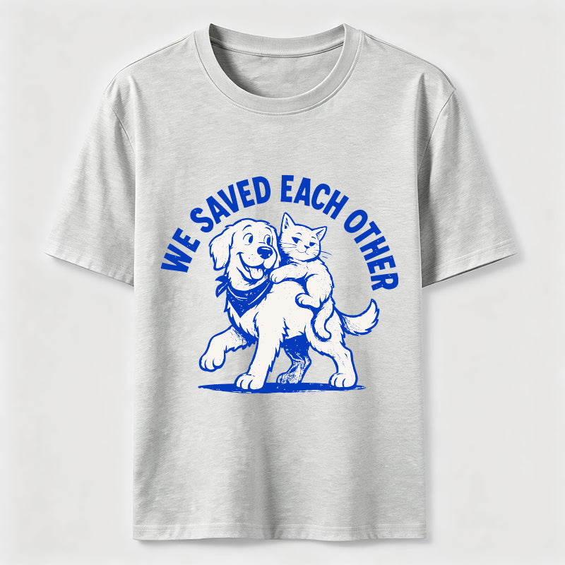 We Saved Each Other Classic T-Shirt