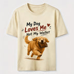My Dog Loves Me Not My Wallet Classic T-Shirt