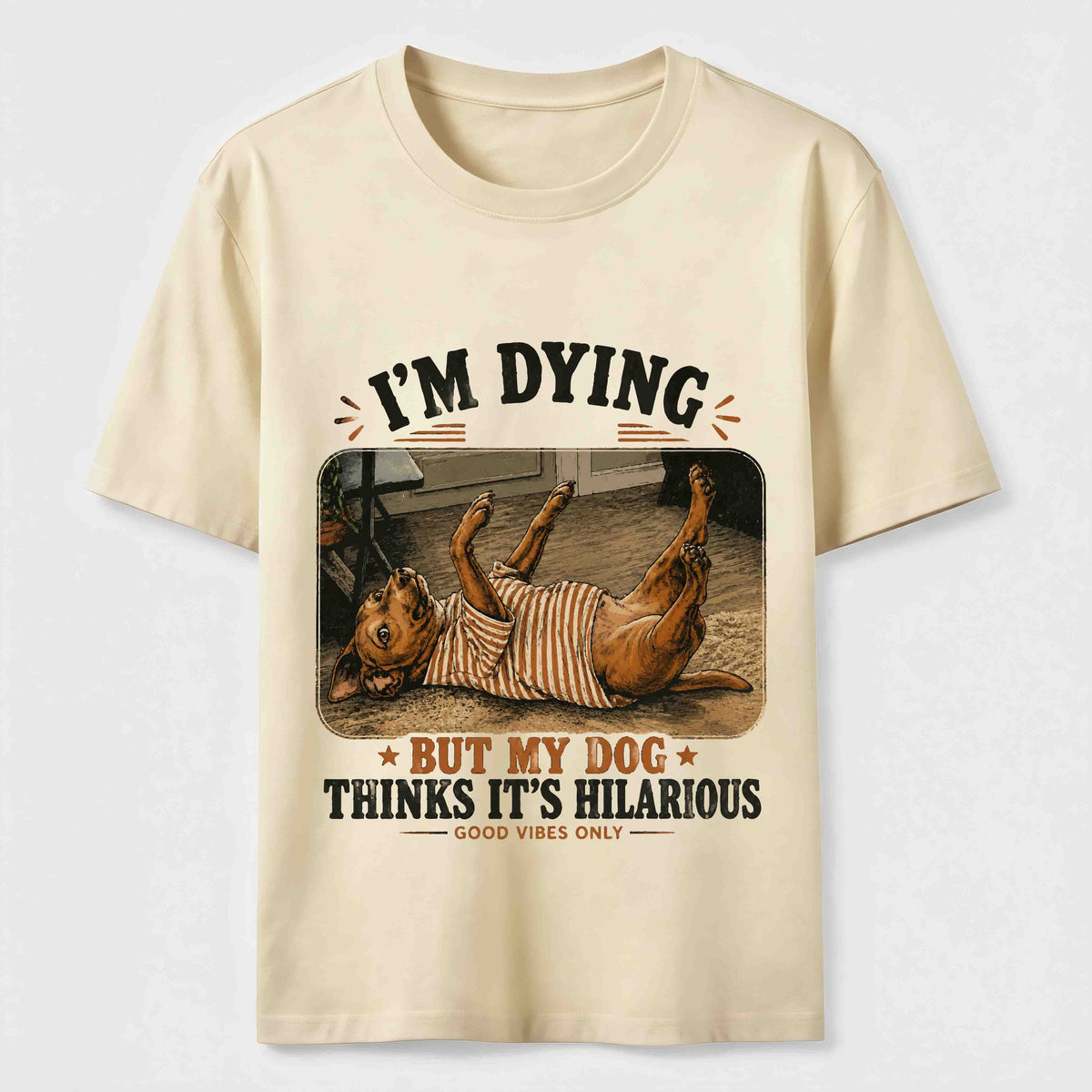 My Dog Thinks It’s Hilarious Classic T-Shirt