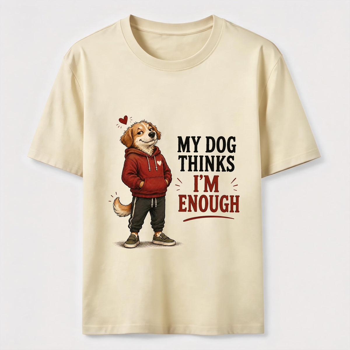 My Dog Thinks I’m Enough Classic T-Shirt