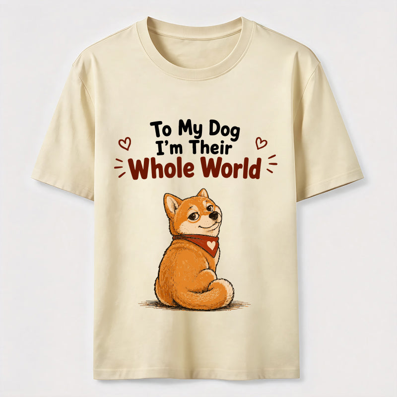 My Dog’s Whole World Classic T-Shirt