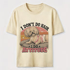 I Don’t Do Hair I Do Attitude Classic T-Shirt