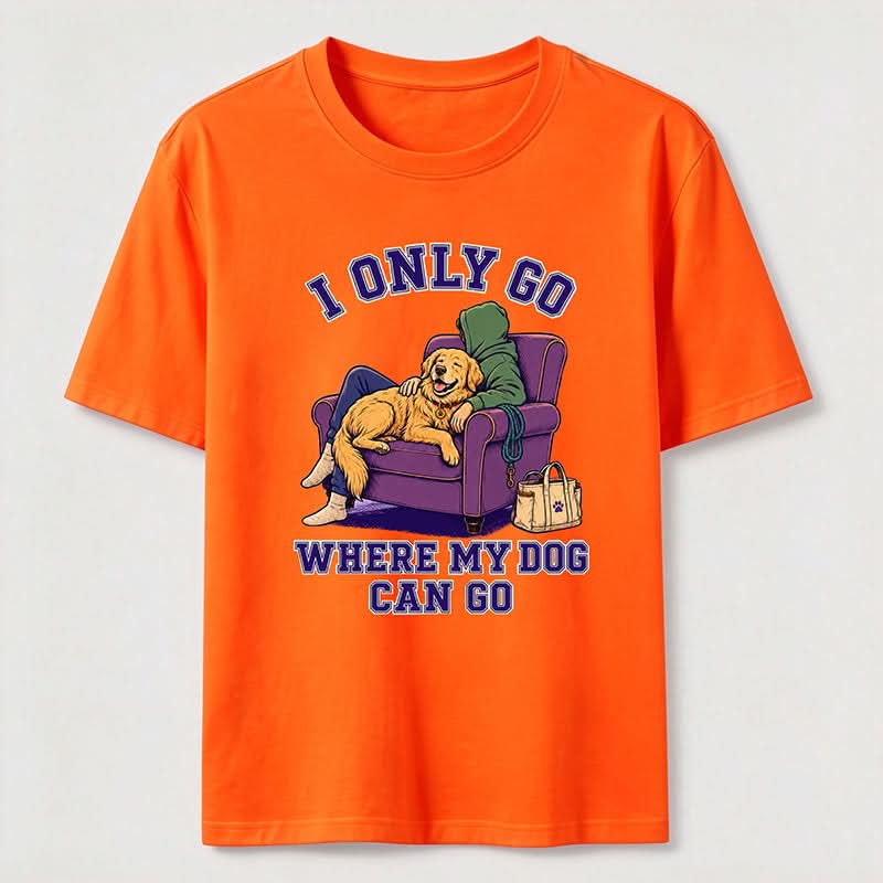 PetTaxClub I Only Go Where My Dog Can Go Classic T-Shirt