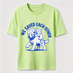 We Saved Each Other Classic T-Shirt