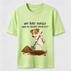 Bury Someone Else Dog Classic T-Shirt