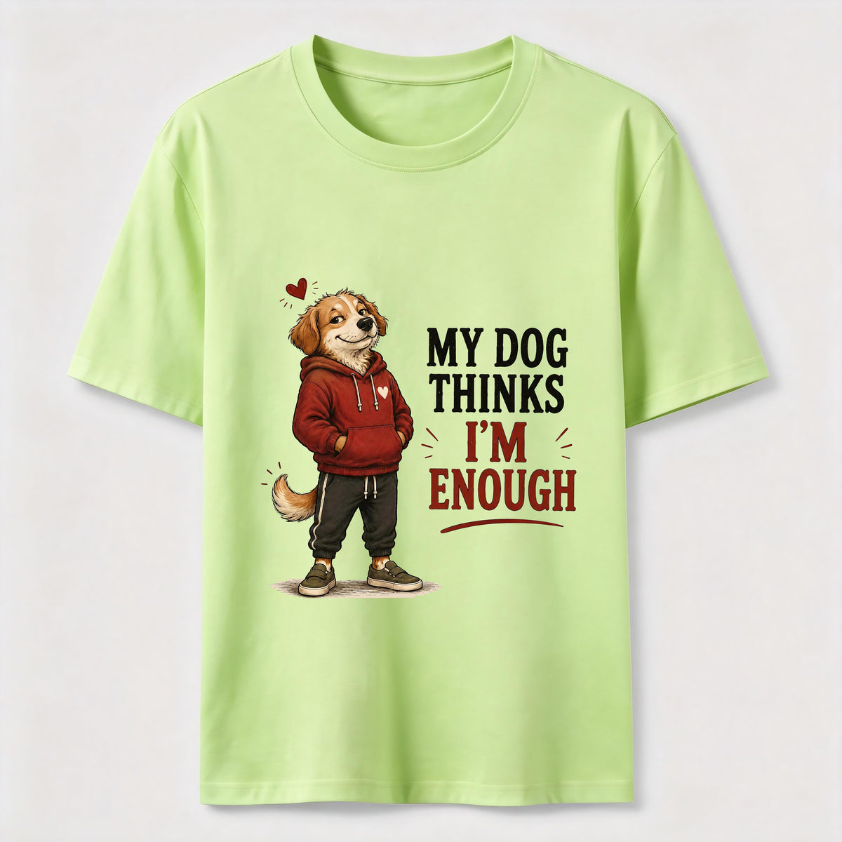 My Dog Thinks I’m Enough Classic T-Shirt