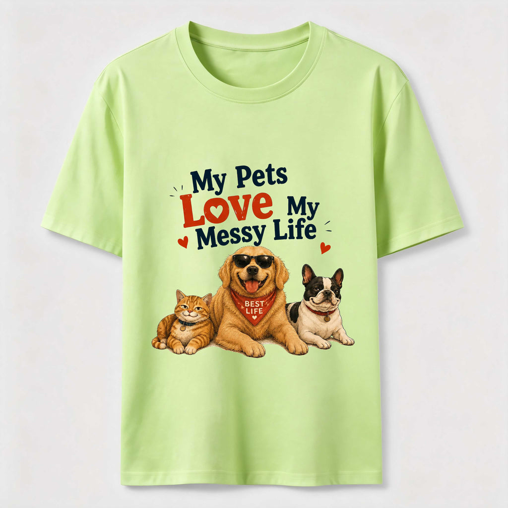 My Pets Love My Messy Life Classic T-Shirt
