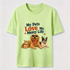My Pets Love My Messy Life Classic T-Shirt