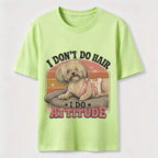 I Don’t Do Hair I Do Attitude Classic T-Shirt