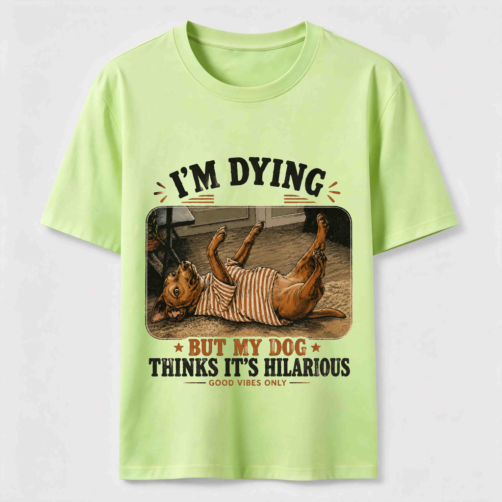 My Dog Thinks It’s Hilarious Classic T-Shirt