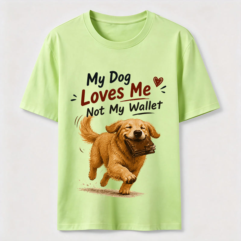 My Dog Loves Me Not My Wallet Classic T-Shirt