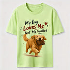 My Dog Loves Me Not My Wallet Classic T-Shirt
