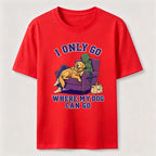 PetTaxClub I Only Go Where My Dog Can Go Classic T-Shirt