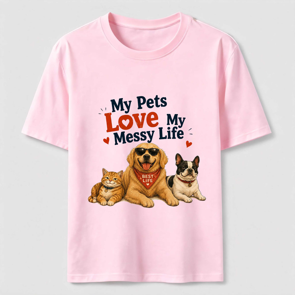 My Pets Love My Messy Life Classic T-Shirt