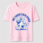 We Saved Each Other Classic T-Shirt