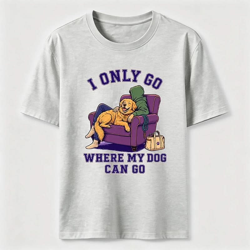 PetTaxClub I Only Go Where My Dog Can Go Classic T-Shirt