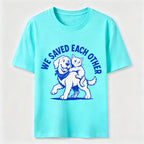 We Saved Each Other Classic T-Shirt