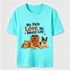My Pets Love My Messy Life Classic T-Shirt