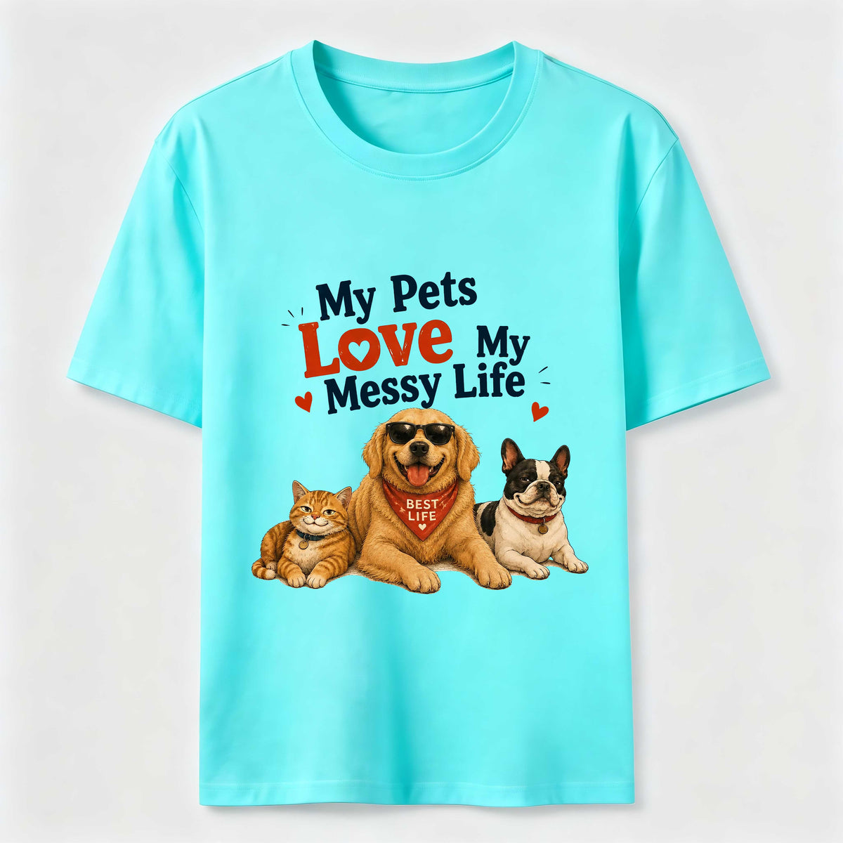My Pets Love My Messy Life Classic T-Shirt