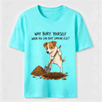 Bury Someone Else Dog Classic T-Shirt