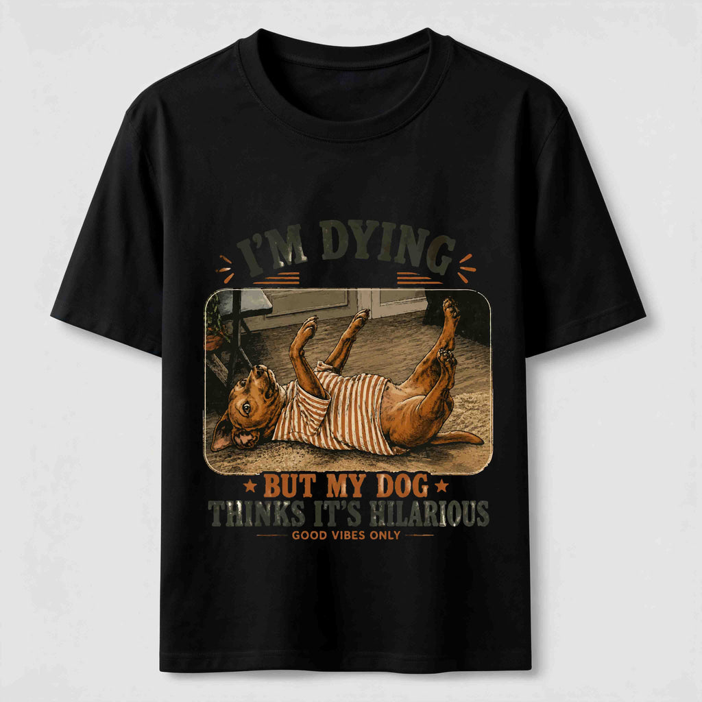 My Dog Thinks It’s Hilarious Classic T-Shirt