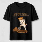 Bury Someone Else Dog Classic T-Shirt