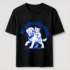 We Saved Each Other Classic T-Shirt