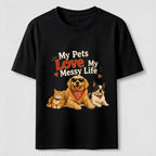 My Pets Love My Messy Life Classic T-Shirt