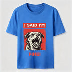 PetTaxClub I Said I’m Fine Grumpy Dog Classic T-Shirt