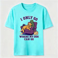 PetTaxClub I Only Go Where My Dog Can Go Classic T-Shirt