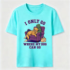 PetTaxClub I Only Go Where My Dog Can Go Classic T-Shirt
